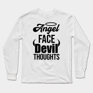 Angel Face Devil Thoughts Long Sleeve T-Shirt